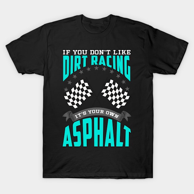 Dirt Racing Funny Dirt Racer Fan T-Shirt by Dr_Squirrel